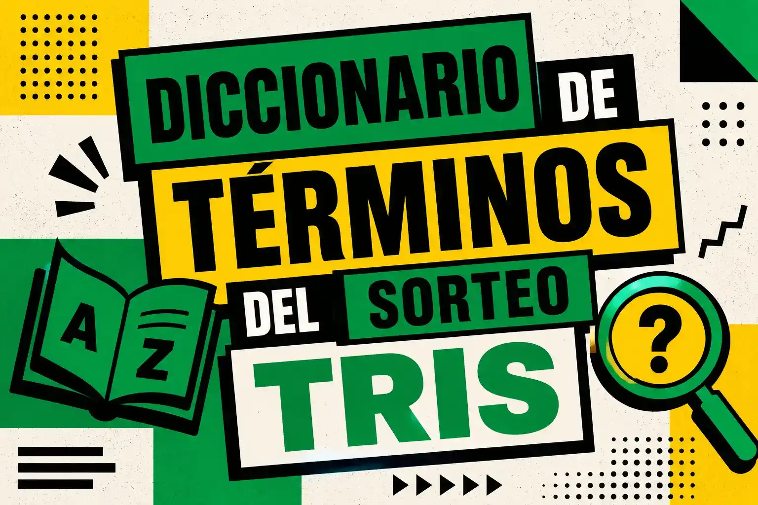 Diccionario Básico Para Entender El Lenguaje Del Sorteo Tris